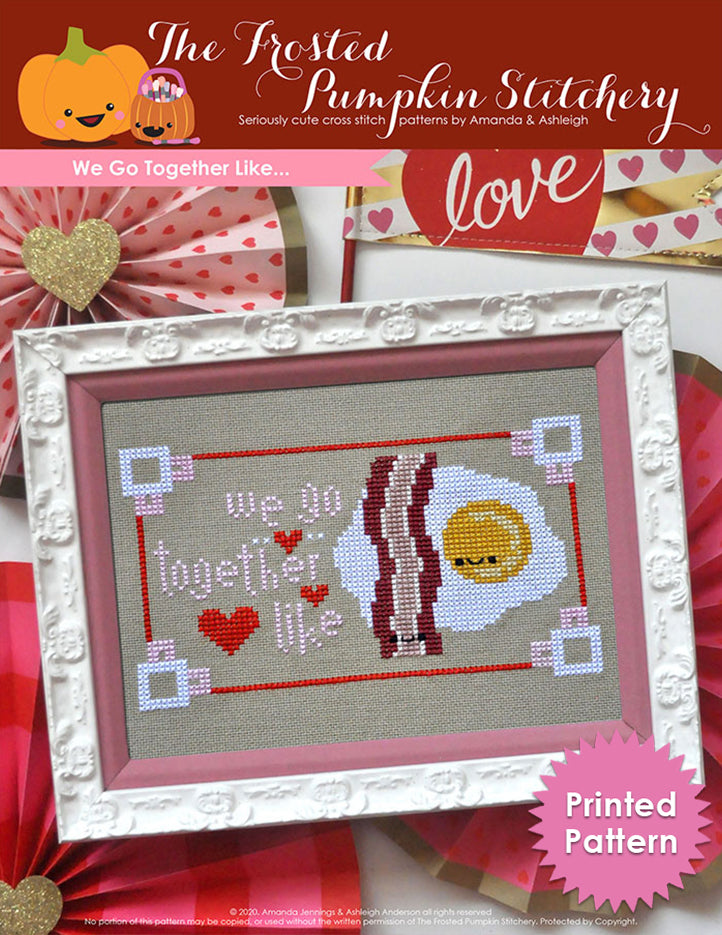 We Go Together Like counted cross stitch pattern. Text reads "we go together like" next to kawaii bacon and eggs. Printed Pattern.