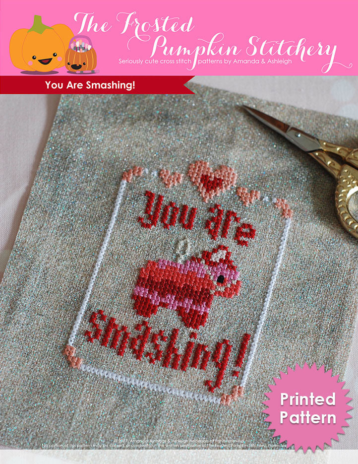 You Are Smashing counted cross stitch pattern. Valentine's Day colors with a pink pinata in the center of text that reads "You Are Smashing". Printed Patterns.